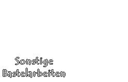 Sonstige Bastelarbeiten